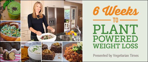 6 Weeks to Plant Powered Weight Loss – with Vegetarian Times – 2015
